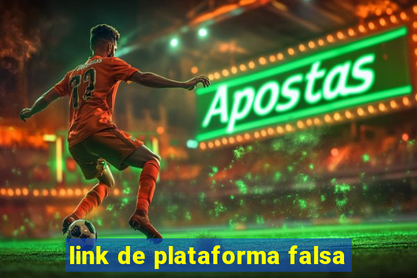 link de plataforma falsa